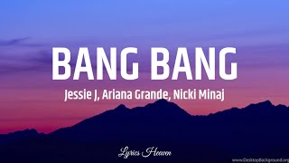 Jessie J, Ariana Grande, Nicki Minaj - Bang Bang (Lyrics)