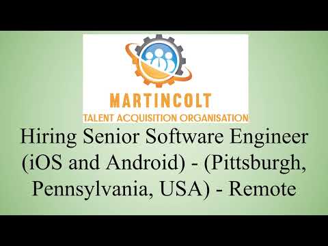 Hiring Senior Software Engineer (iOS and Android) - (Pittsburgh, Pennsylvania, USA) - Remote