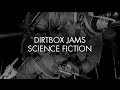 Dirtbox Jams - Science Fiction (In The Dark Again 01)