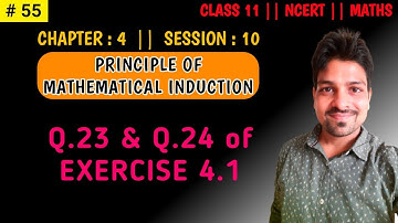 Video 55 : Class 11 - Chapter 4 (Q.23 & Q.24 of Exercise 4.1) Principle of Mathematical Induction