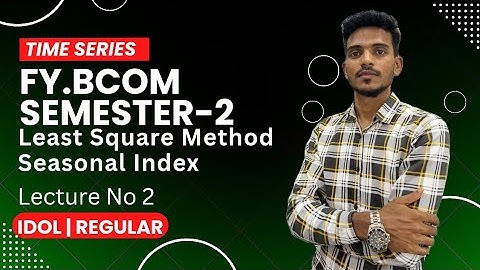 #2 | FYBCOM SEM 2 | TIME SERIES | FYBMS | HSC | NEP 2020 | IDOL | MUMBAI University