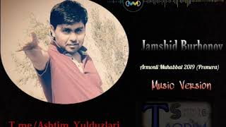 Jamshid Burhonov - Armonli Muhabbat 2019 Premera Music Version 