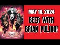 May 16, 2024 - Beer with Brian Pulido, Comic Book Publisher and creator of Lady Death!