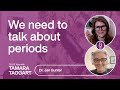 TELUS Talks | We need to talk about periods: Dr. Jen Gunter