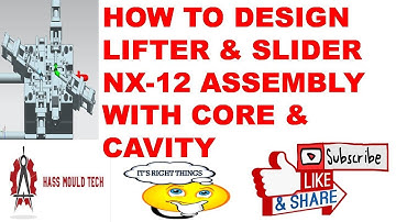 HOW TO DESIGN LIFTER AND SLIDER IN NX ASSEMBLY, HOW TO DESIGN LIFTER & SLIDER  WITHOUT MOULD WIZARD