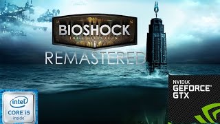 Bioshock Remaster | High Settings [GTX 950M]