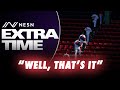 Season&#39;s Over!!  A Breakdown from NESN Talent on How To Cover the End of a Season || Extra Time