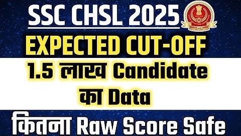 SSC CHSL Expected Cut Off 2025 | SSC CHSL Answer Key 2025 | SSC CHSL Safe Score 2025 |