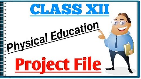 Physical education Practical File class 12 | physical education project file