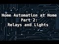 Home Automation at Home Part 2: Relays and Lights