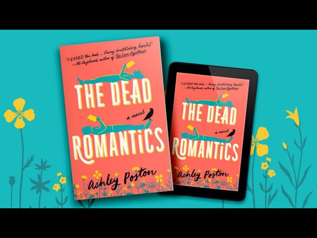 The Dead Romantics: A GMA Book Club Pick by Poston, Ashley