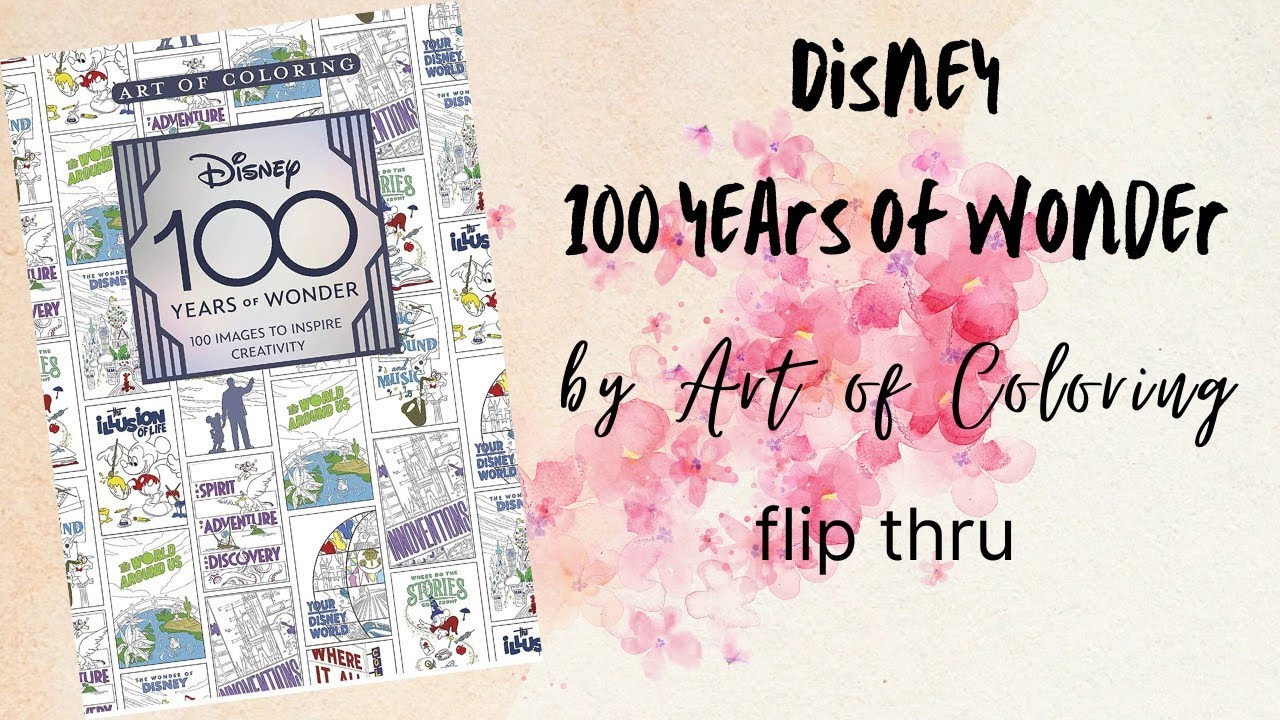 Art of Coloring: Disney 100 Years of Wonder – 100 Images to Inspire  Creativity Book