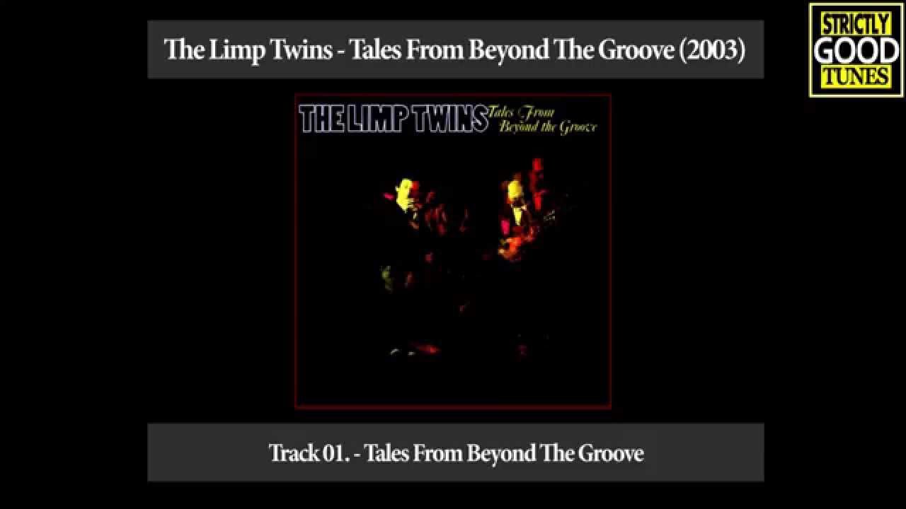 Watch The Limp Twins - Tales From Beyond The Groove on YouTube