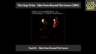 Video thumbnail of "The Limp Twins - Tales From Beyond The Groove"