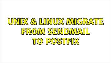 Unix & Linux: Migrate from Sendmail to Postfix (2 Solutions!!)