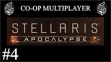 Stellaris - Apocalypse Co-Op Multiplayer – Episode 4