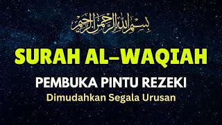 Surah Al-Waqiah Merdu Cengkok Sedih | Penarik Rezeki | Pelunas Hutang | Pengantar Tidur