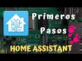 Home Assistant 2: Lo más BASICO para empezar a FUNCIONAR