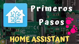 Home Assistant 2: Lo más BASICO para empezar a FUNCIONAR