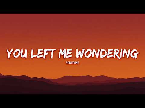 You Left Me Wondering | Heartbreak Love Song (Lyrics)