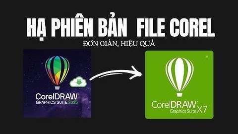 Mẹo mở file .CDR CorelDRAW Ở Bất Kỳ Phiên Bản Nào | Phiên Bản Cao Trên Máy Cài Bản Thấp
