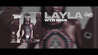 Wyr Gemi - Layla