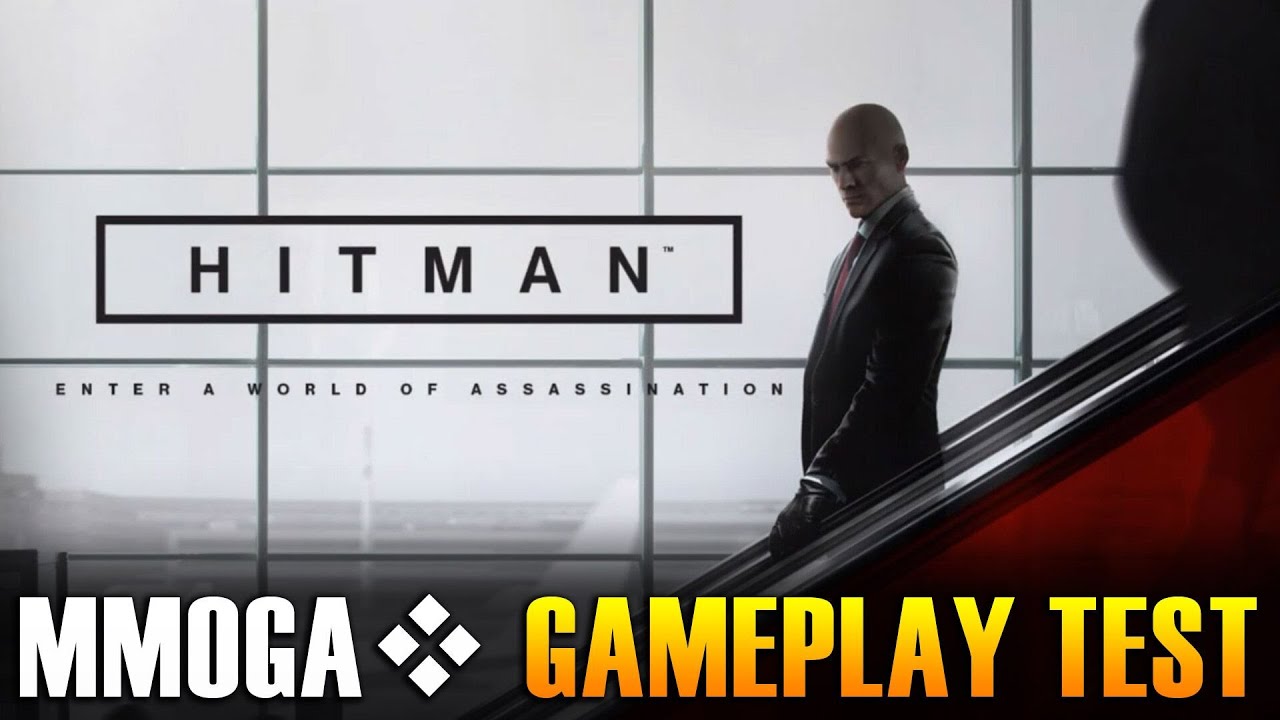 Hitman 2016 - MMOGA Gameplay Test