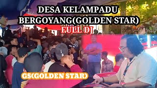 FULL DJ OT (GOLDEN STAR) DJ FERDINAN''DESA KELAMPADU'       PAR(2)2023