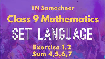 Class 9 | Maths | Set Language | Ex 1.2 | Sum 4,5,6,7 | TN Samacheer