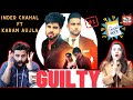 Guilty | Inder Chahal | Karan Aujla | Shraddha Arya| PROOF | Delhi Couple Reactions