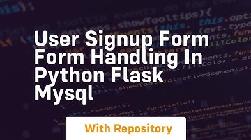 User signup form form handling in python flask mysql
