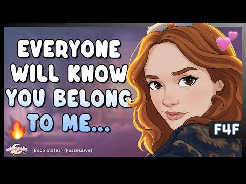 F4F ★ New Roommate Marks YOU As Her Territory 💋🔗 (Dorm Room Mix-Up)