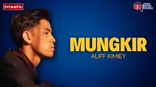 Mungkir - Aliff Kimiey - Lirik Video