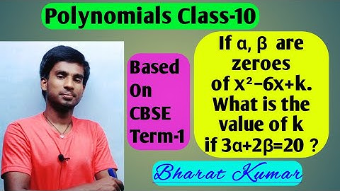If α, β are zeroes of x^2−6x+k. What is the value of k if 3α+2β=20? #IndianBharat By #BharatKumar