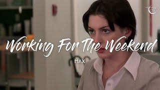 직장인의 삶이란 MAX - Working For The Weekend ft. bbno$ [가사/해석/lyrics]