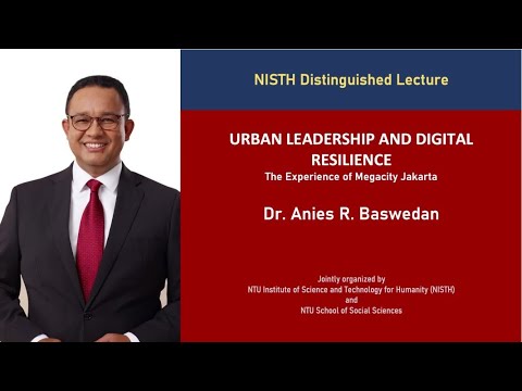 Dr Anies Baswedan tentang Kepemimpinan Perkotaan dan Ketahanan Digital: Pengalaman Megacity Jakarta