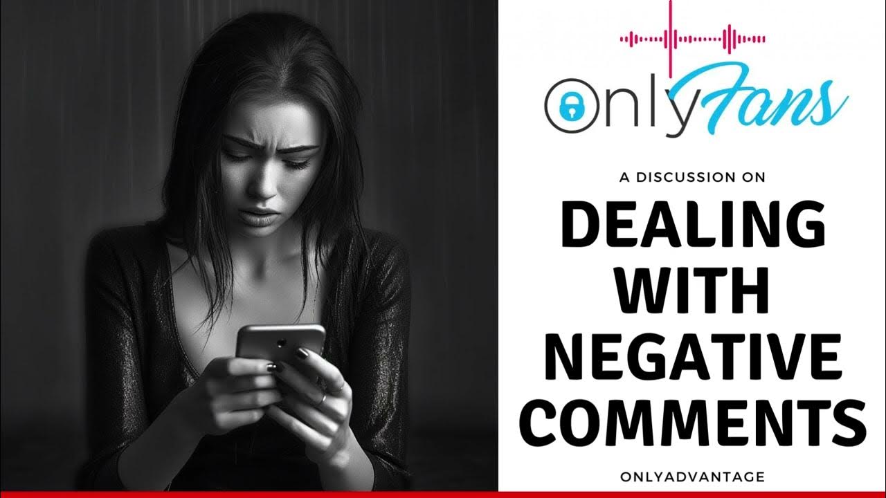 Dealing with Negative Comments on OnlyFans YouTube