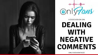 Dealing with Negative Comments on OnlyFans