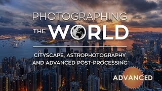 Photographing the World: Cityscape, Astrophotography & Advanced Post-Processing with Elia Locardi