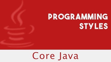 Core Java | Types Of Programming Styles | Lecture 8