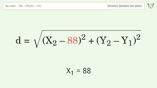 Find the distance between two points p1 (88,-79) and p2 (31,-51): Step-by-Step Video Solution
