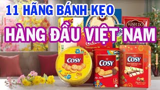 Top 11 thương hiệu bánh kẹo nổi tiếng ở Việt Nam cho dịp Tết sắp tới