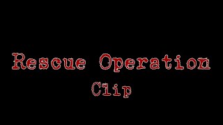 Music CLIP “RESCUE OPERATION”