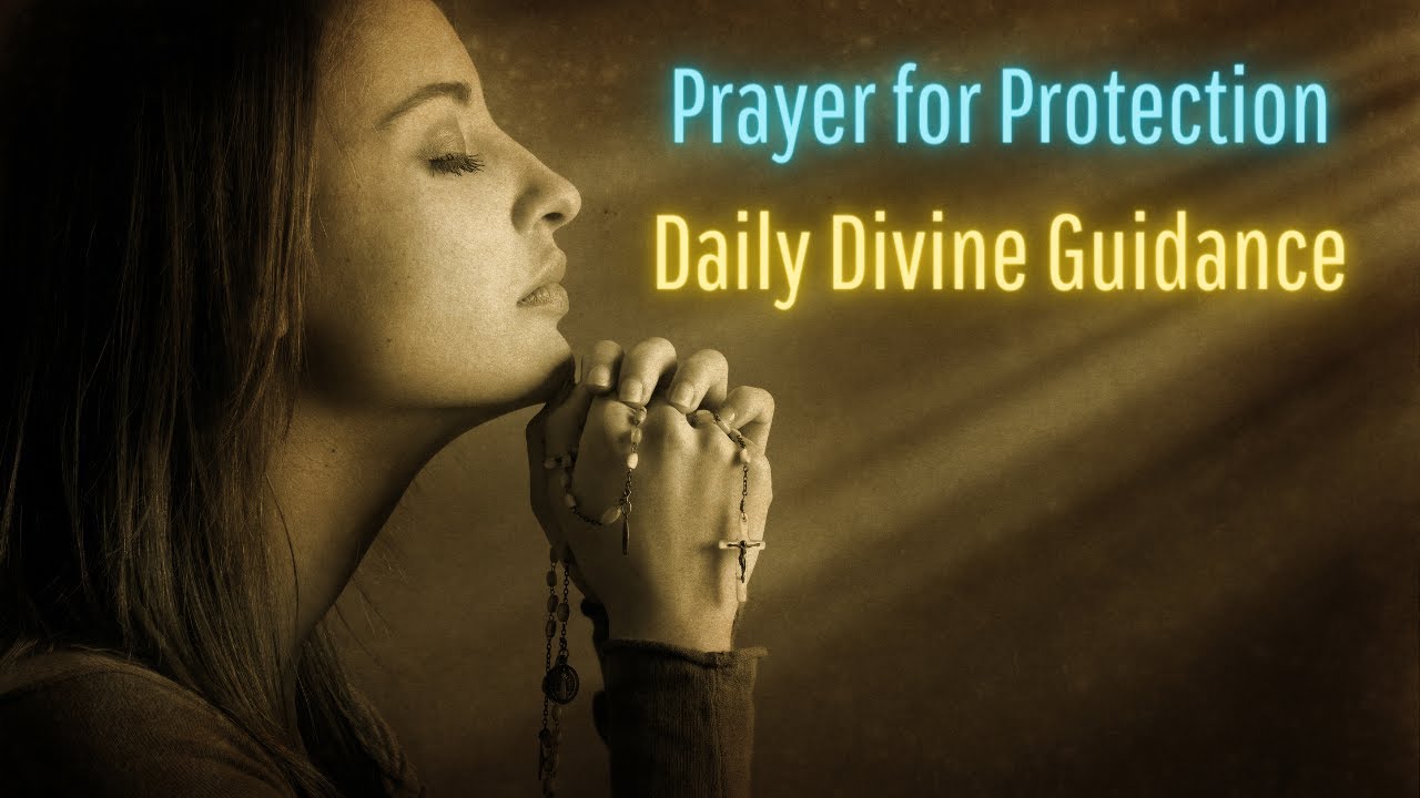 Prayer for Protection and Daily Divine Guidance - YouTube