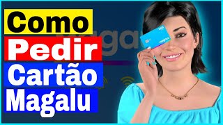 How to Request a Magalu Card by Cell Phone