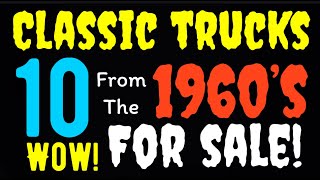 WHERE WERE YOU IN 62? 10 CLASSIC TRUCKS FROM THE 1960'S FOR SALE HERE IN THIS VIDEO! WOW NICE DEALS!