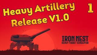 Iron Nest V1.0 - Heavy Artillery Simulator - Ep 1 @KillrobPlays