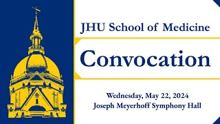 Johns Hopkins School of Medicine Convocation 2024