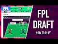 FPL DRAFT: HOW TO PLAY | Fantasy Premier League Draft