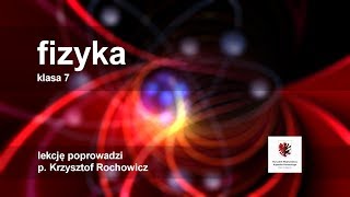 Fizyka - klasa 7 SP. Energia mechaniczna - potencjalna i kinetyczna